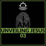 Unveiling Jesus: An Exposition of the I AM Sayings