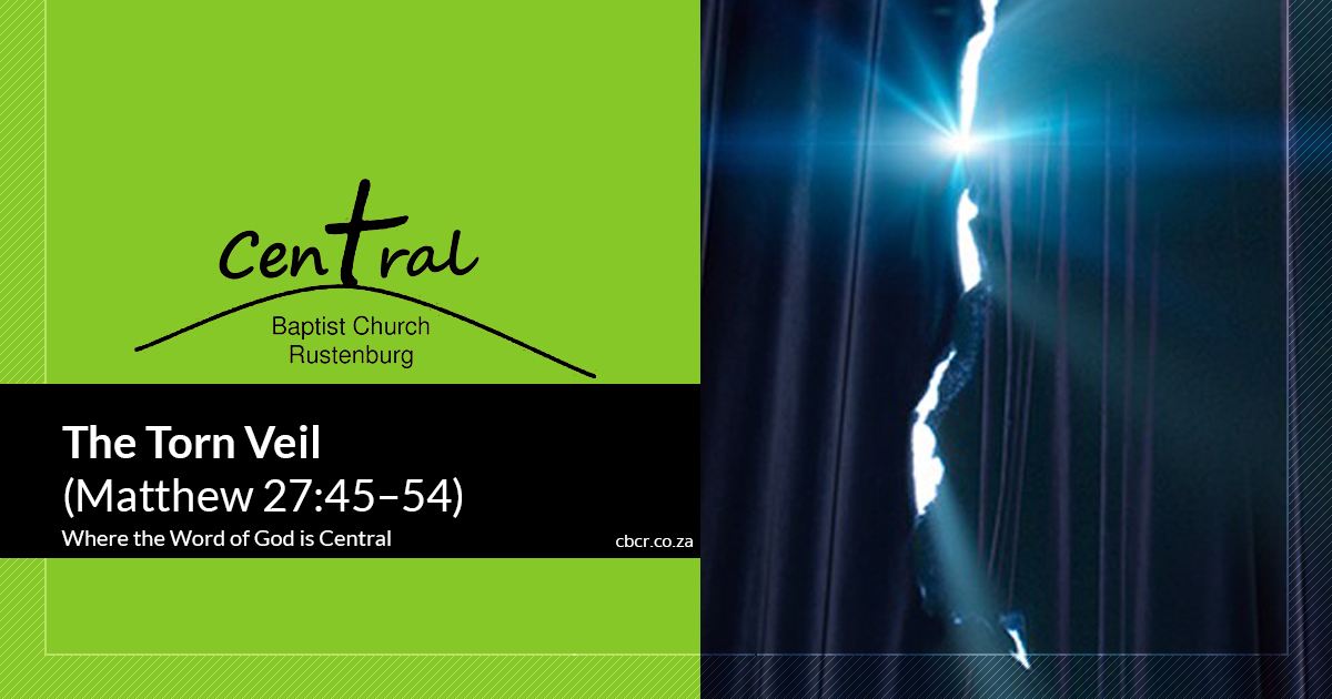 The Torn Curtain John 27 45 54 Central Baptist Church