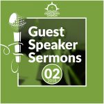 Guest Speaker Sermons 2018